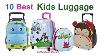 Best Kids Luggage Ten Best Cheap Kids Luggage Travel Bag Sale