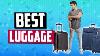 Best Luggage In 2019 Top 5 Suitcases To Make Traveling Easier